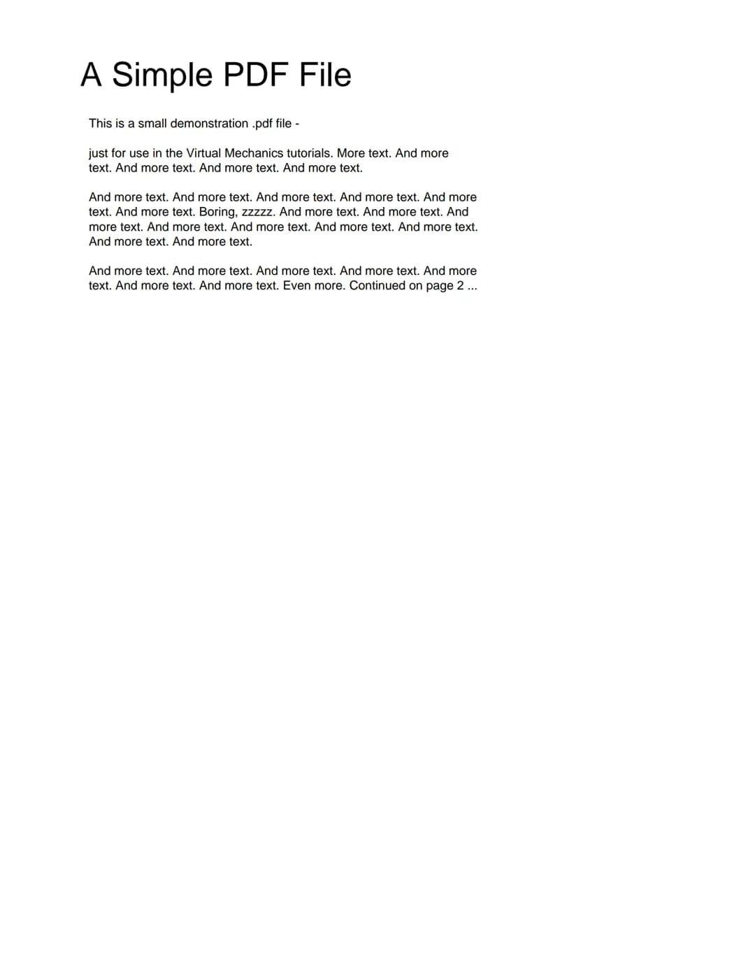 A Simple PDF File
This is a small demonstration .pdf file -
just for use in the Virtual Mechanics tutorials. More text. And more
text. And m